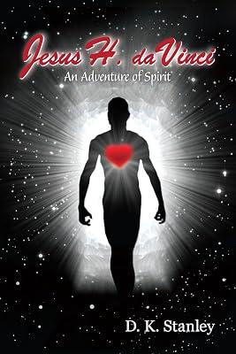 Jesus H. da Vinci: An Adventure of Spirit by Stanley, D K | Paperback | Fiction 2