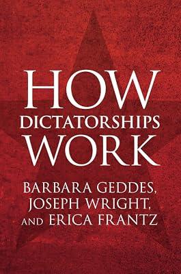 How Dictatorships Work: Power, Personalization, and Collapse by Frantz, Erica; Geddes, Barbara; Wright, Joseph | Paperback | Political Science 2
