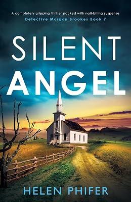 Silent Angel: A completely gripping thriller packed with nail-biting suspense: 7 (Detective Morgan Brookes) by Phifer, Helen | Paperback | Crime & Mystery 2