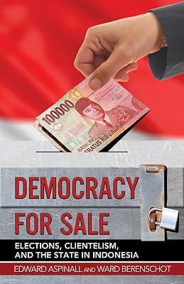 Democracy for Sale: Elections, Clientelism, and the State in Indonesia by Aspinall, Edward; Berenschot, Ward | Paperback | Indonesia 2