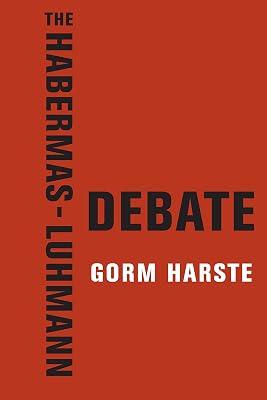 The Habermas-Luhmann Debate by Harste, Gorm | Hardcover | Deconstructionism 2