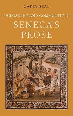 Philosophy and Community in Seneca's Prose by Carey Seal | Hardcover | Philosophy 2