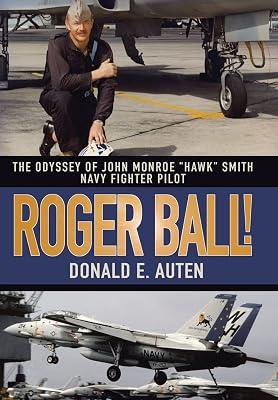 Roger Ball!: The Odyssey of John Monroe Hawk Smith Navy Fighter Pilot by Auten, Donald | Hardcover | Biography & Autobiography 2
