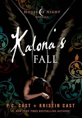 Kalona's Fall: A House of Night Novella by Cast, P. C.; Cast, Kristin | Hardcover | Young Adult Fiction 2