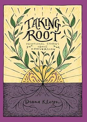 Taking Root: Devotional Stories about Conversion: 00 (Lord's Garden) by Kleyn, Diana | Paperback | Juvenile Nonfiction 2