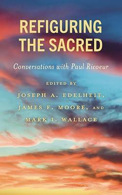 Refiguring the Sacred: Conversations With Paul Ricoeur (Studies in the Thought of Paul Ricoeur) | Hardcover | Philosophy 2