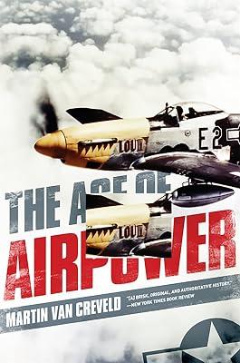 THE AGE OF AIRPOWER by Van Creveld, Martin | Paperback | Military History 2
