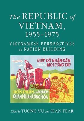 The Republic of Vietnam, 1955–1975: Vietnamese Perspectives on Nation Building | Paperback | Asian History 2