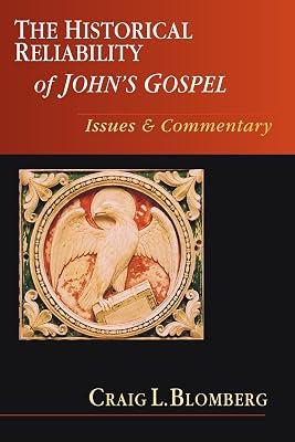 The Historical Reliability of John's Gospel: Issues & Commentary by Blomberg, Craig L. | Paperback | Religion 2