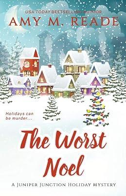 The Worst Noel: The Juniper Junction Mystery Series: Book One: 1 (Juniper Junction Holiday Mysteries) by Reade, Amy M | Paperback | Crime & Mystery 2
