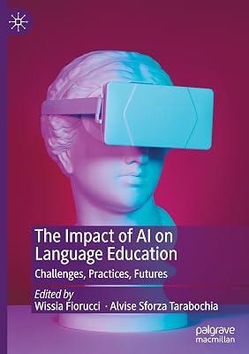 The Impact of AI on Language Education: Challenges, Practices, Futures | Hardcover | Computational And Corpus Linguistics 2