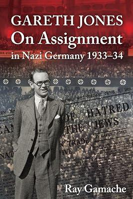 Gareth Jones: On Assignment in Nazi Germany 1933-34 by Gamache, Ray | Paperback | Press & Journalism 2