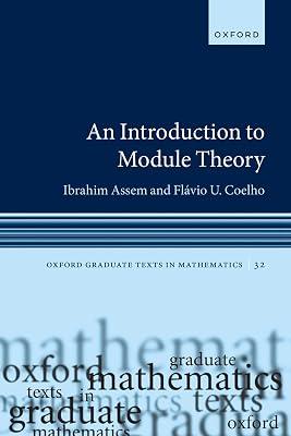 An Introduction to Module Theory (Oxford Graduate Texts in Mathematics) by Assem, Ibrahim; Coelho, Flávio U. | Paperback | Algebra 2