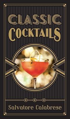 Classic Cocktails by Calabrese, Salvatore | Hardcover | Spirits & Cocktails 2