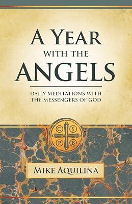 A Year with the Angels: N/A by Aquilina, Mike | Paperback | Personal Christian Testimony & Popular Inspirational Works 2