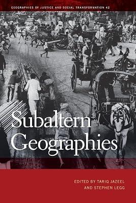 Subaltern Geographies: 42 (Geographies of Justice and Social Transformation) | Paperback | Social Science 2