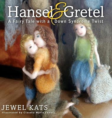 Hansel & Gretel: A Fairy Tale With a Down Syndrome Twist by Kats, Jewel | Hardcover | Personal & Social Issues: Disability & Special Needs (Children'S 2