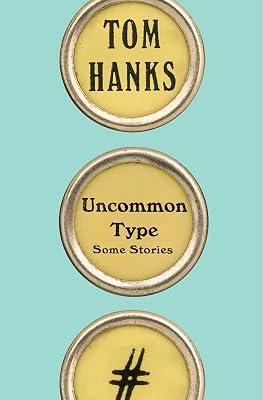 Uncommon Type: Some Stories by Hanks, Tom | Hardcover 2