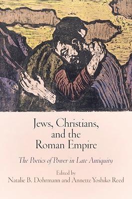 Jews, Christians, and the Roman Empire: The Poetics of Power in Late Antiquity (Jewish Culture and Contexts) | Hardcover | History 2