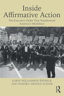 Inside Affirmative Action: The Executive Order That Transformed America's Workforce by Pedrick, Karin Williamson; Scham, Sandra Arnold | Paperback | Politics And Government 2