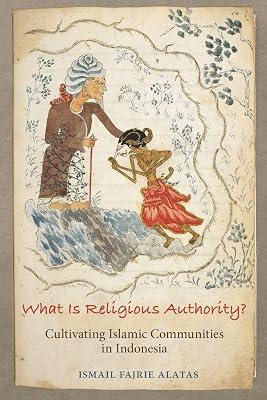 What Is Religious Authority?: Cultivating Islamic Communities in Indonesia by Alatas, Ismail Fajrie | Paperback | Social Science 2