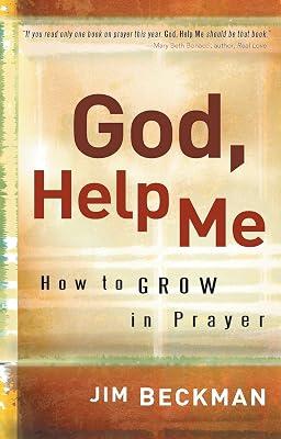 God, Help Me: How to Grow in Prayer by Beckman, Jim | Paperback | Religion & Beliefs 2