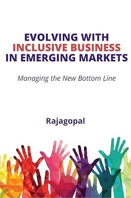 Evolving With Inclusive Business in Emerging Markets: Managing the New Bottom Line by Rajagopal | Paperback | Business & Economics 2