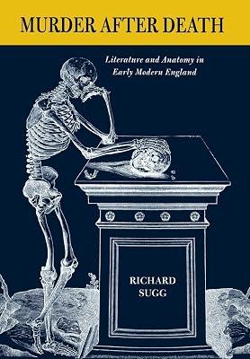 Murder After Death: Literature and Anatomy in Early Modern England by Sugg, Richard | Hardcover | Literary Criticism 2