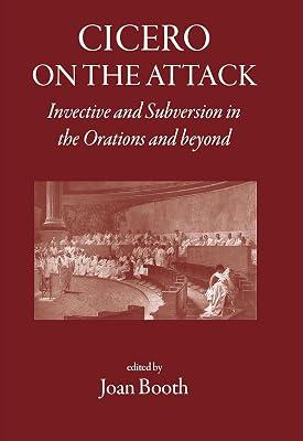 Cicero on the Attack: Invective and Subversion in the Orations and Beyond | Hardcover | Literary Studies: Classical 2