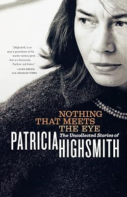 Nothing That Meets the Eye – The Uncollected Stories of Patricia Highsmith by Highsmith, Patricia | Paperback | Fiction 2