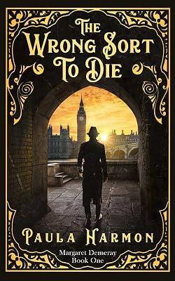 The Wrong Sort To Die: Death is in the air...: 1 (Margaret Demeray) by Harmon, Paula | Paperback | Historical Mysteries 2
