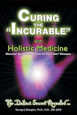 Curing the Incurable With Holistic Medicine: The DaVinci Secret Revealed by Georgiou, George John | Paperback | Complementary Medicine 2