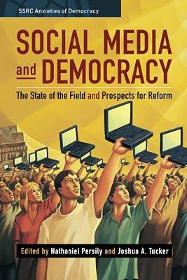 Social Media and Democracy: The State of the Field, Prospects for Reform (SSRC Anxieties of Democracy) | Paperback | Political Science 2