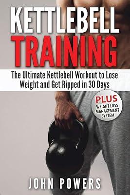 Kettlebell: The Ultimate Kettlebell Workout to Lose Weight and Get Ripped in 30 Days by Powers, John | Paperback | Sports & Recreation 2