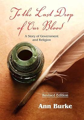 To the Last Drop of Our Blood: A Story of Government and Religion by Burke, Ann | Paperback | History Of Religion 2