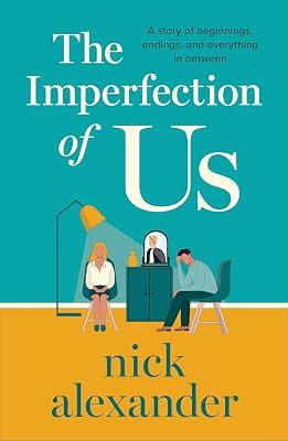 The Imperfection of Us: A story of beginnings, endings and everything in between by Alexander, Nick | Paperback | Modern & Contemporary Fiction (Post C 1945) 2