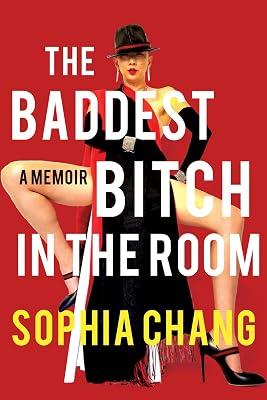 The Baddest Bitch in the Room: A Memoir by Chang, Sophia | Paperback | Biography & Autobiography 2