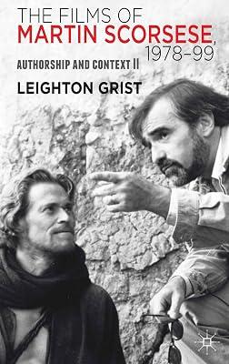 The Films of Martin Scorsese, 1978-1999: Authorship and Context II by Grist, Leighton | Hardcover | Film History 2