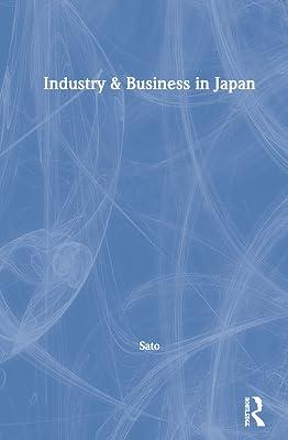 Industry & Business in Japan by Sato | Hardcover | Economics 2