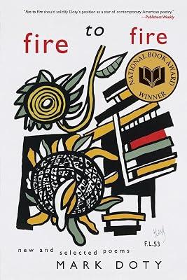 Fire to Fire: New and Selected Poems by Doty, Mark | Paperback | Poetry: American 2