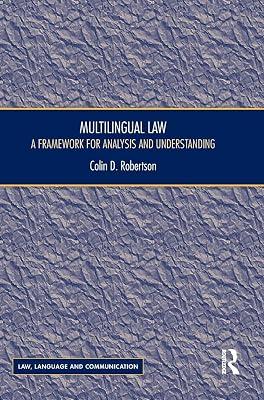 Multilingual Law: A Framework for Analysis and Understanding by Robertson, Colin D. | Hardcover | Law 2