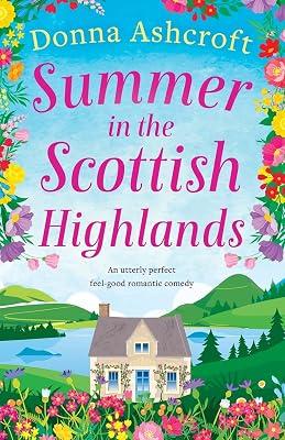 Summer in the Scottish Highlands: An utterly perfect feel-good romantic comedy by Ashcroft, Donna | Paperback | Romance 2