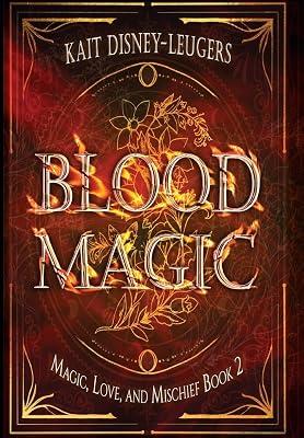 Blood Magic: 2 (Magic, Love, and Mischief) by Disney-Leugers, Kait | Hardcover | Fantasy 2