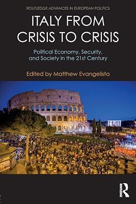Italy from Crisis to Crisis: Political Economy, Security, and Society in the 21st Century (Routledge Advances in European Politics) | Paperback | Regional 2