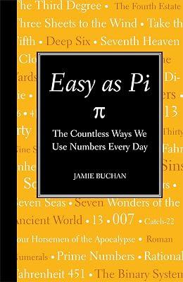 Easy as Pi: The Countless Ways We Use Numbers Every Day by Buchan, Jamie | Hardcover | Reference 2