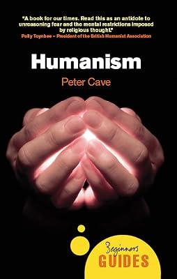 Humanism - A Beginner's Guide (Beginner's Guides) by Peter Cave | Paperback | Philosophy 2