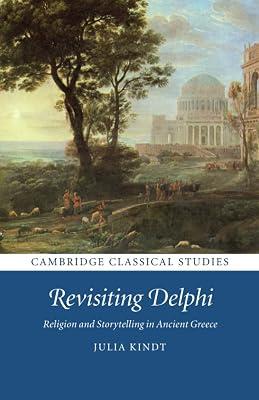 Revisiting Delphi: Religion and Storytelling in Ancient Greece (Cambridge Classical Studies) by Kindt, Julia | Paperback | History 2