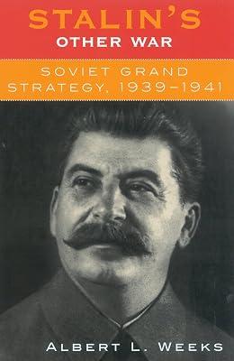 Stalin's Other War: Soviet Grand Strategy, 1939-1941 by Weeks, Albert L. | Paperback | History 2