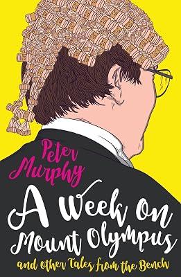A Week on Mount Olympus: and other Tales from the Bench by Murphy, Peter | Paperback | Crime And 2
