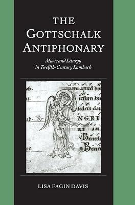 The Gottschalk Antiphonary: Music and Liturgy in Twelfth-Century Lambach: 8 (Cambridge Studies in Palaeography and Codicology, Series Number 8) by Davis, Lisa Fagin | Hardcover | Music 2